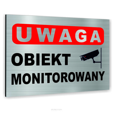 Znak Tablica informacyjna Dibond - UWAGA OBIEKT MONITOROWANY