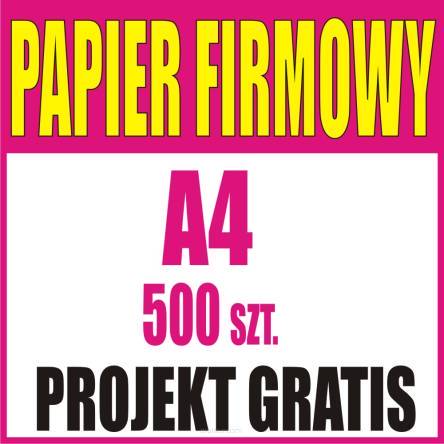 Papier firmowy A4 500 sztuk + PROJEKT gratis
