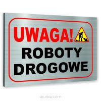 Znak Tablica informacyjna Dibond - UWAGA ROBOTY DROGOWE