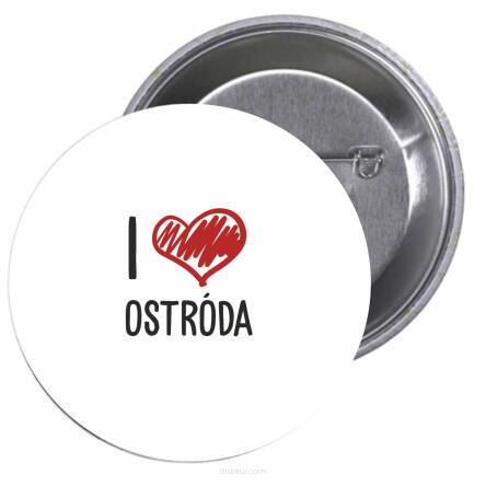 Przypinki buttony I LOVE OSTRÓDA znaczki badziki z grafiką
